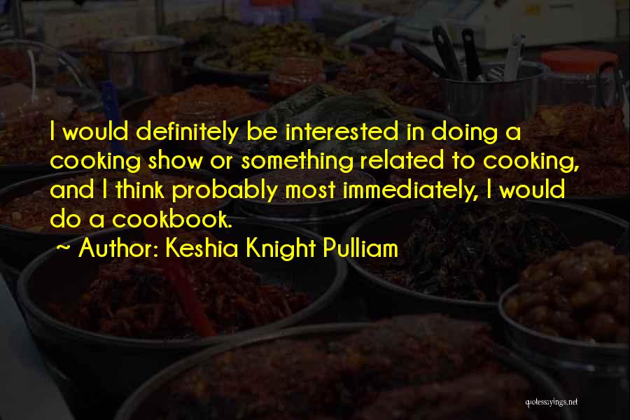 Most Probably Quotes By Keshia Knight Pulliam