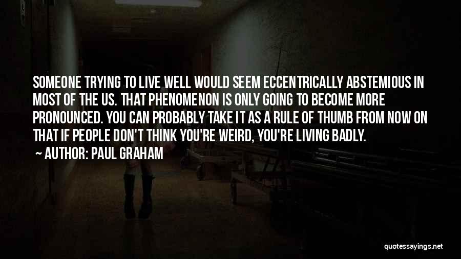 Most Probably Quotes By Paul Graham