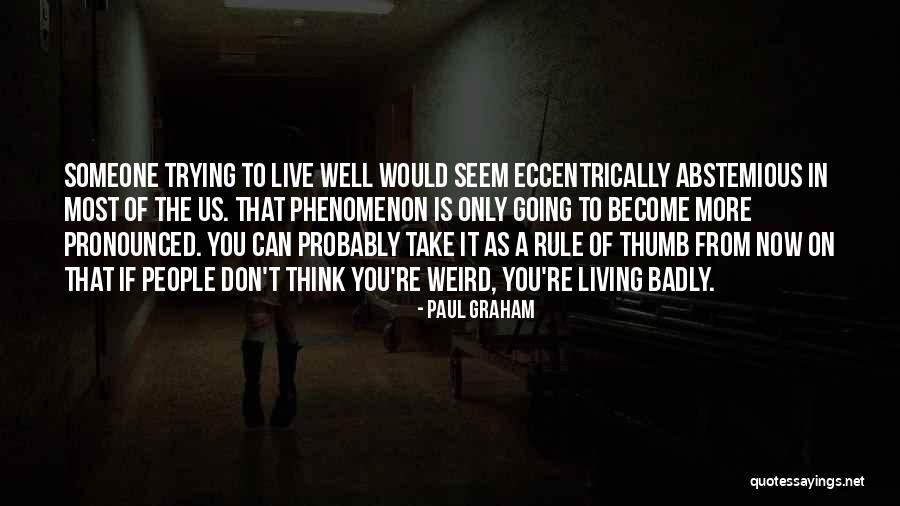 Most Probably Quotes By Paul Graham