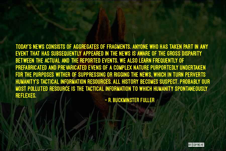 Most Probably Quotes By R. Buckminster Fuller