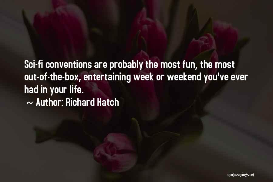 Most Probably Quotes By Richard Hatch