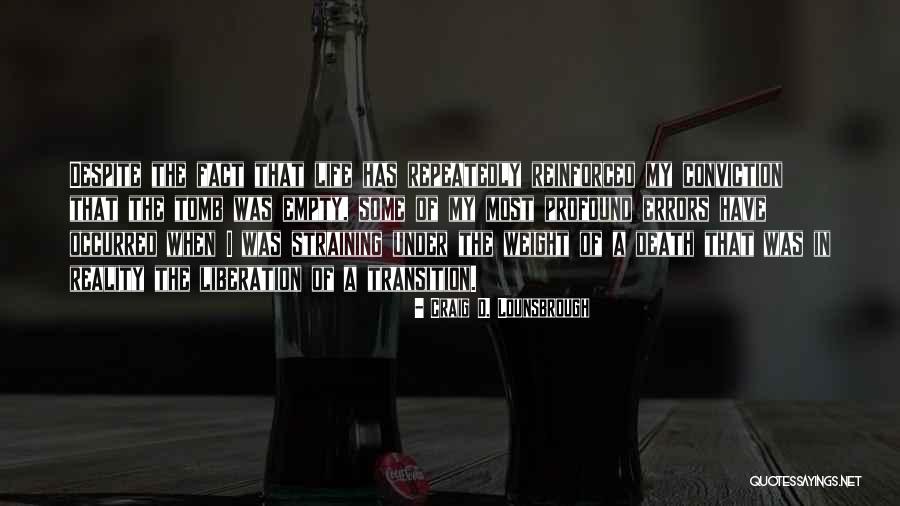 Most Profound Quotes By Craig D. Lounsbrough Most Profound Quotes By Craig D. Lounsbrough