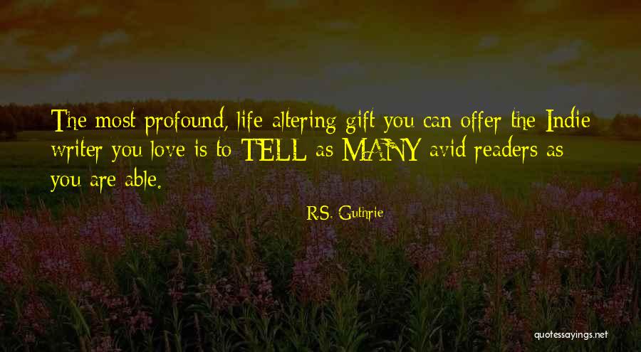 Most Profound Quotes By R.S. Guthrie Most Profound Quotes By R.S. Guthrie