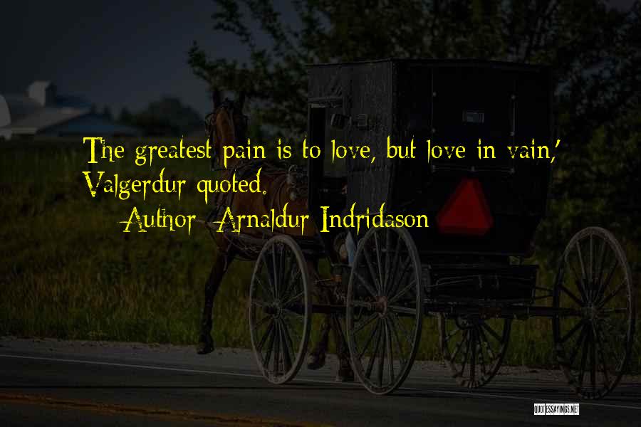 Most Quoted Love Quotes By Arnaldur Indridason