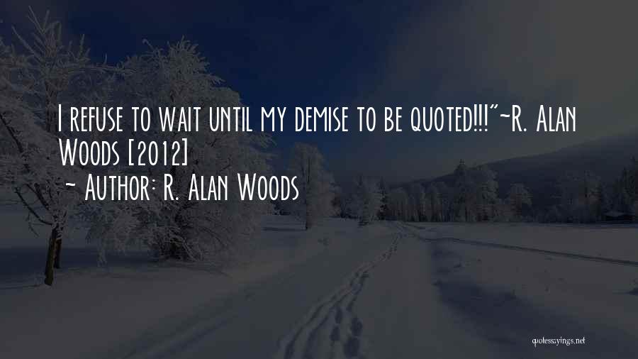 Most Quoted Love Quotes By R. Alan Woods