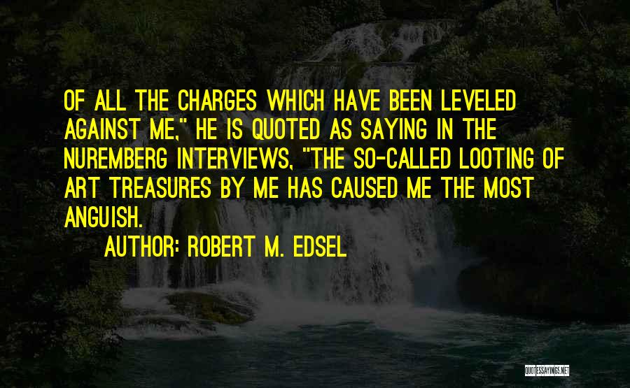 Most Quoted Quotes By Robert M. Edsel