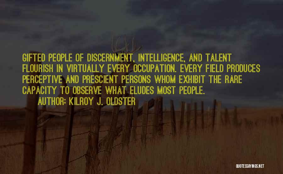 Most Rare Quotes By Kilroy J. Oldster