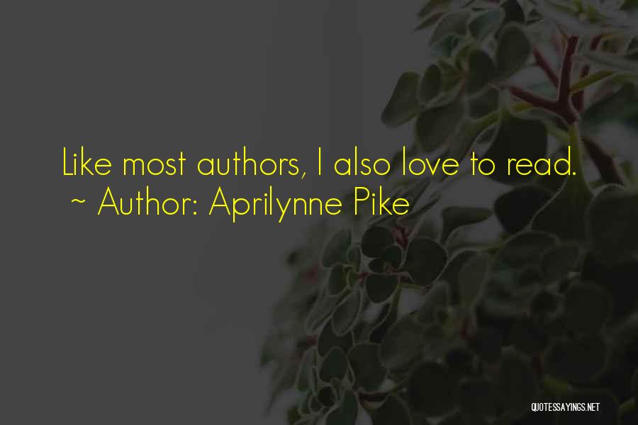 Most Read Love Quotes By Aprilynne Pike