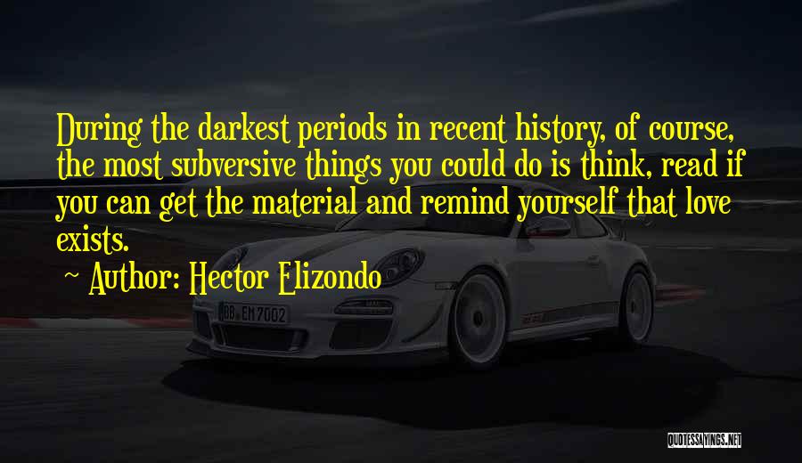 Most Read Love Quotes By Hector Elizondo