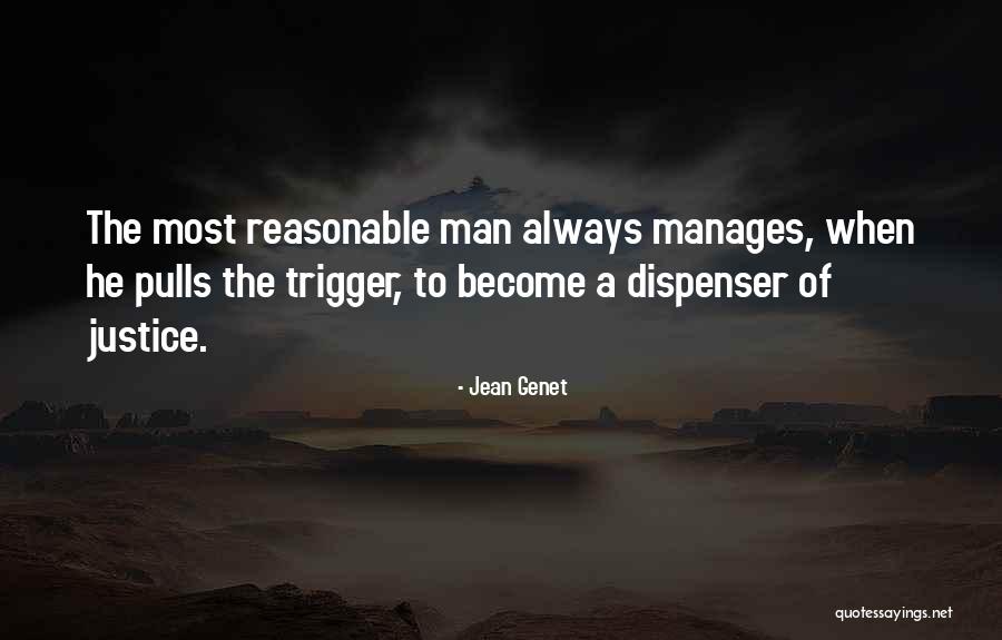 Most Reasonable Quotes By Jean Genet Most Reasonable Quotes By Jean Genet