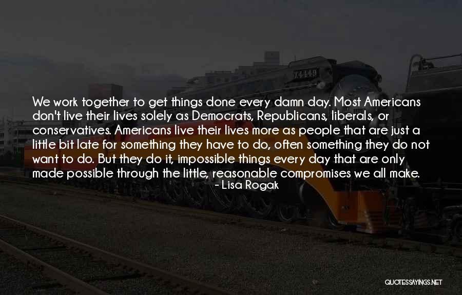 Most Reasonable Quotes By Lisa Rogak Most Reasonable Quotes By Lisa Rogak