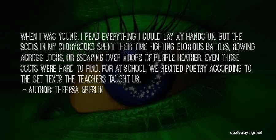 Most Recited Quotes By Theresa Breslin