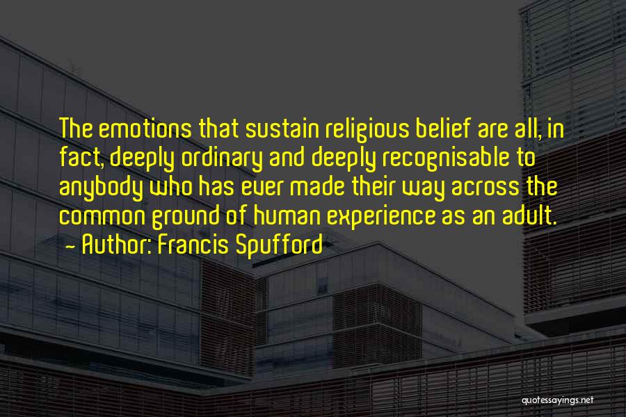 Most Recognisable Quotes By Francis Spufford