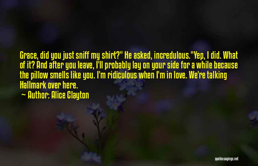 Most Ridiculous Love Quotes By Alice Clayton