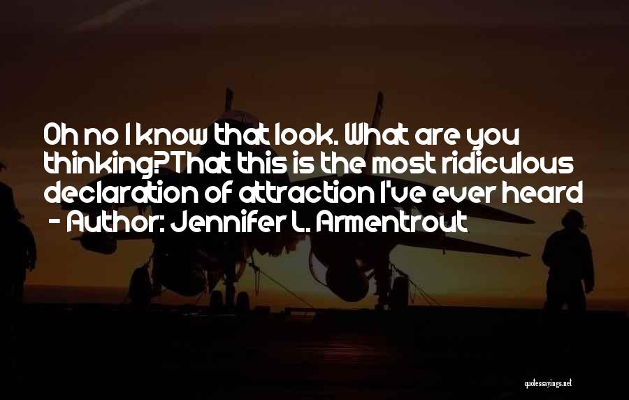 Most Ridiculous Love Quotes By Jennifer L. Armentrout