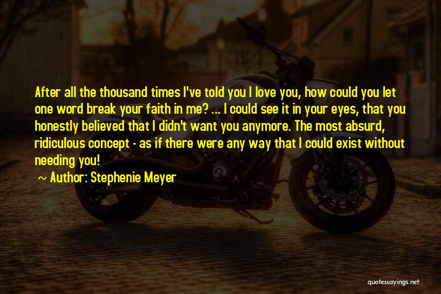 Most Ridiculous Love Quotes By Stephenie Meyer