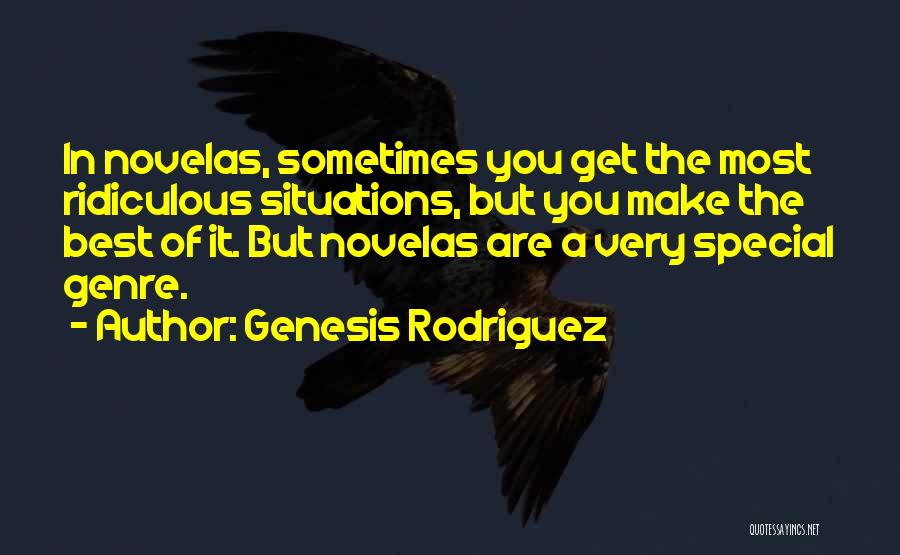 Most Ridiculous Quotes By Genesis Rodriguez