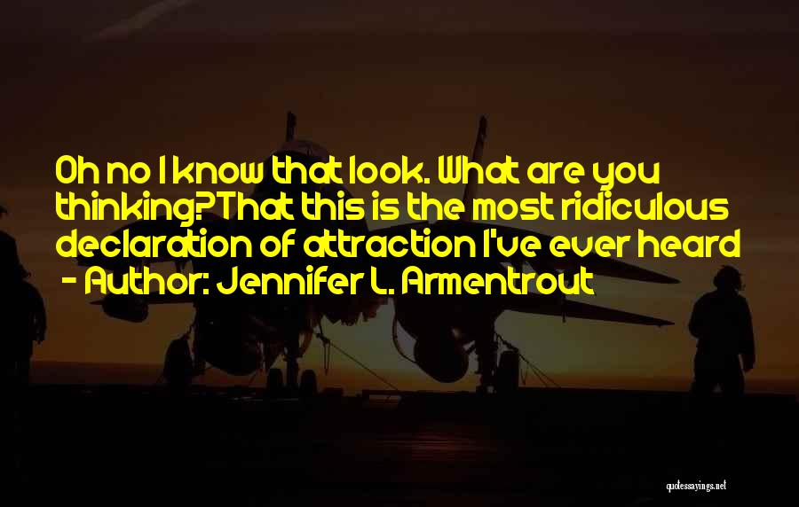 Most Ridiculous Quotes By Jennifer L. Armentrout