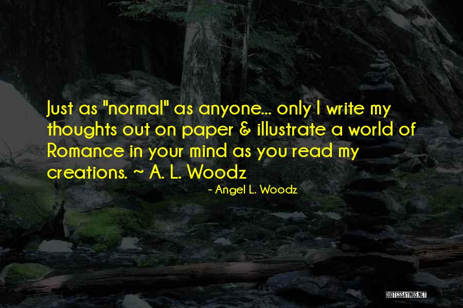 Most Romantic Novel Quotes By Angel L. Woodz