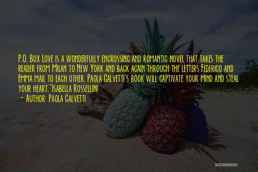 Most Romantic Novel Quotes By Paola Calvetti Most Romantic Novel Quotes By Paola Calvetti
