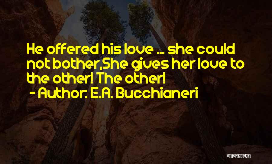 Most Romantic Sad Love Quotes By E.A. Bucchianeri