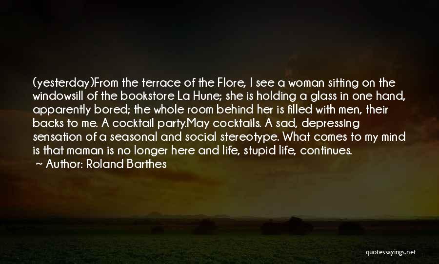 Most Sad And Depressing Quotes By Roland Barthes