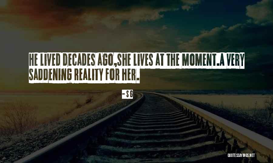Most Saddening Quotes By S G Most Saddening Quotes By S G