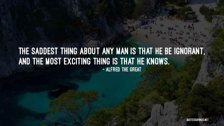 Most Saddest Quotes By Alfred The Great Most Saddest Quotes By Alfred The Great
