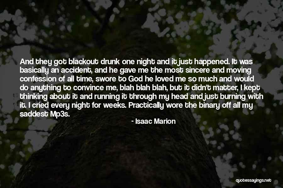 Most Saddest Quotes By Isaac Marion Most Saddest Quotes By Isaac Marion