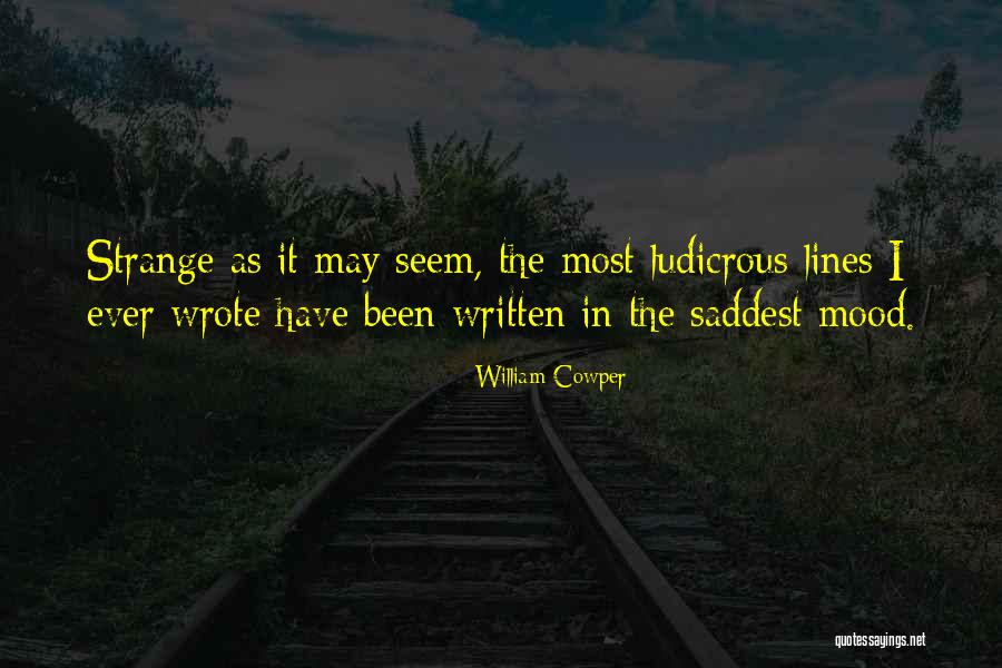 Most Saddest Quotes By William Cowper Most Saddest Quotes By William Cowper