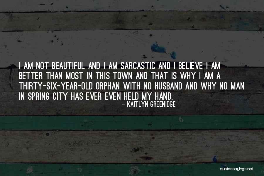 Most Sarcastic Quotes By Kaitlyn Greenidge Most Sarcastic Quotes By Kaitlyn Greenidge