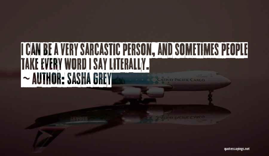 Most Sarcastic Quotes By Sasha Grey