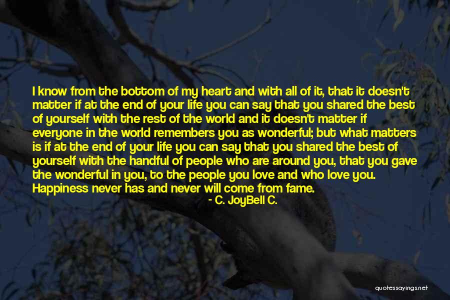 Most Shared Inspirational Quotes By C. JoyBell C. Most Shared Inspirational Quotes By C. JoyBell C.