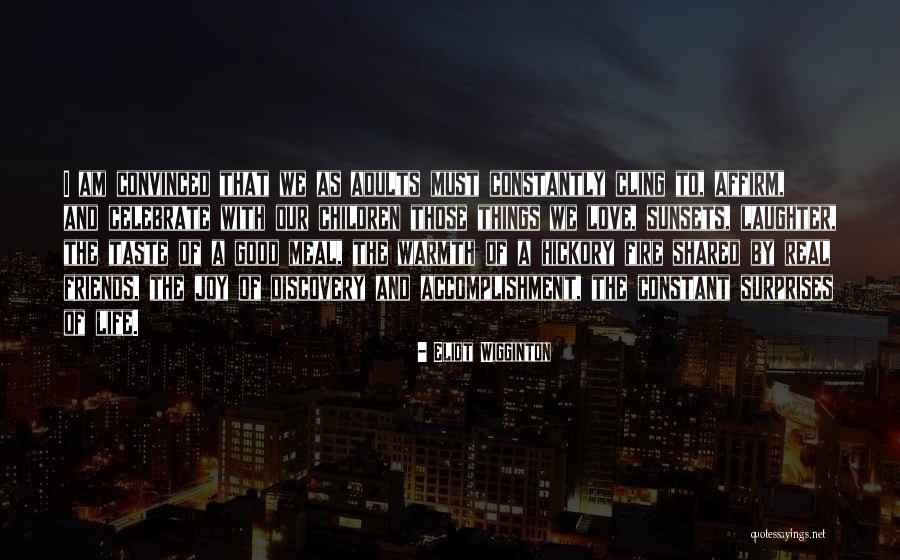 Most Shared Inspirational Quotes By Eliot Wigginton Most Shared Inspirational Quotes By Eliot Wigginton