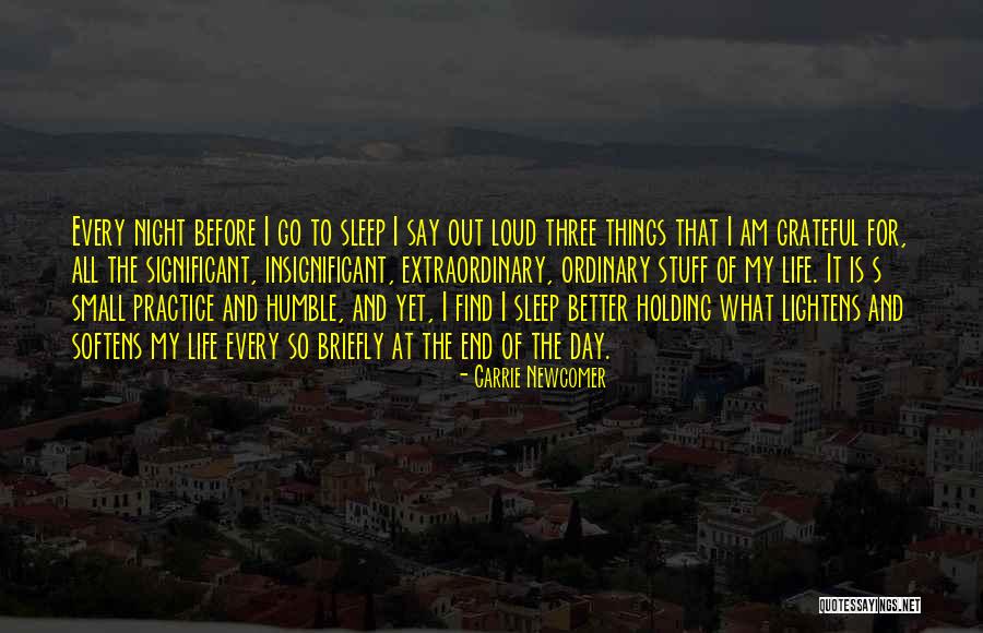Most Significant Day Of My Life Quotes By Carrie Newcomer Most Significant Day Of My Life Quotes By Carrie Newcomer