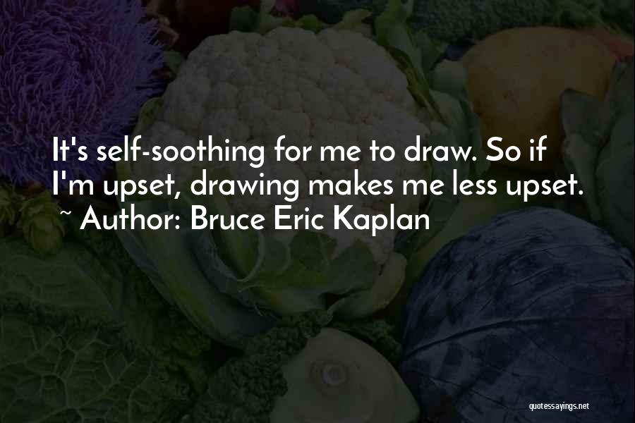 Most Soothing Quotes By Bruce Eric Kaplan