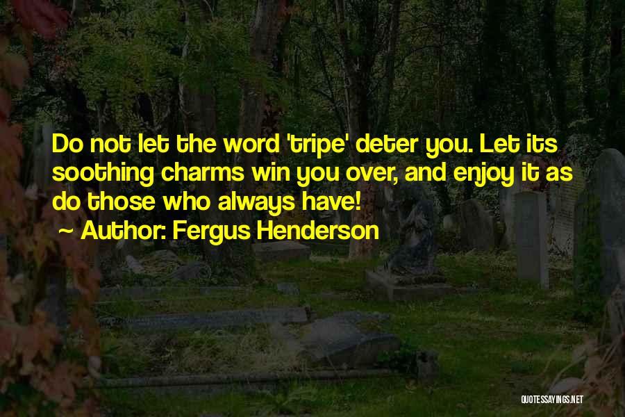 Most Soothing Quotes By Fergus Henderson