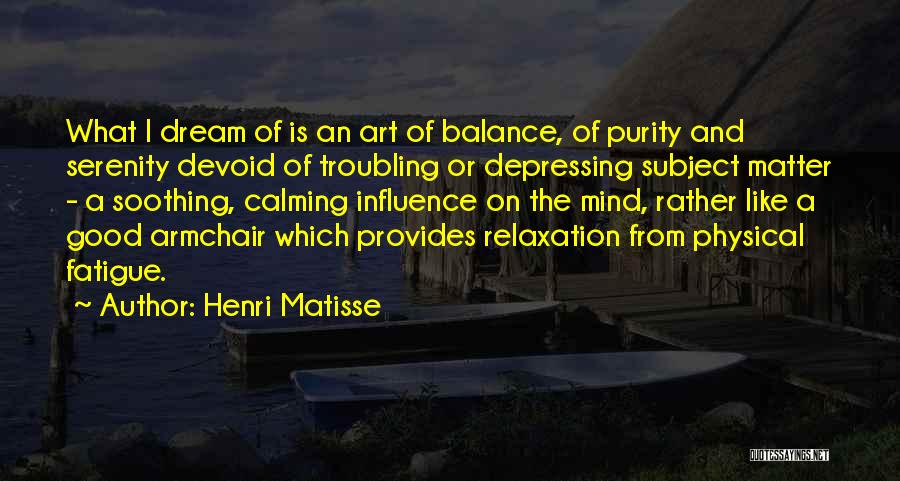 Most Soothing Quotes By Henri Matisse