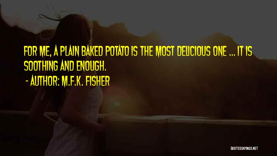 Most Soothing Quotes By M.F.K. Fisher