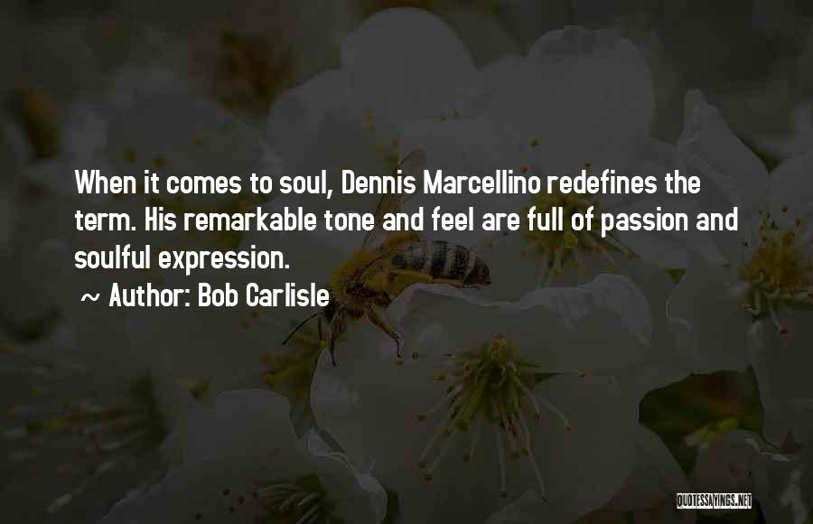 Most Soulful Quotes By Bob Carlisle