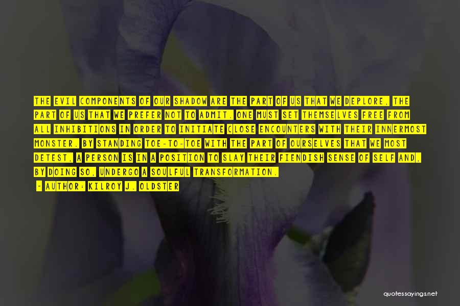 Most Soulful Quotes By Kilroy J. Oldster Most Soulful Quotes By Kilroy J. Oldster