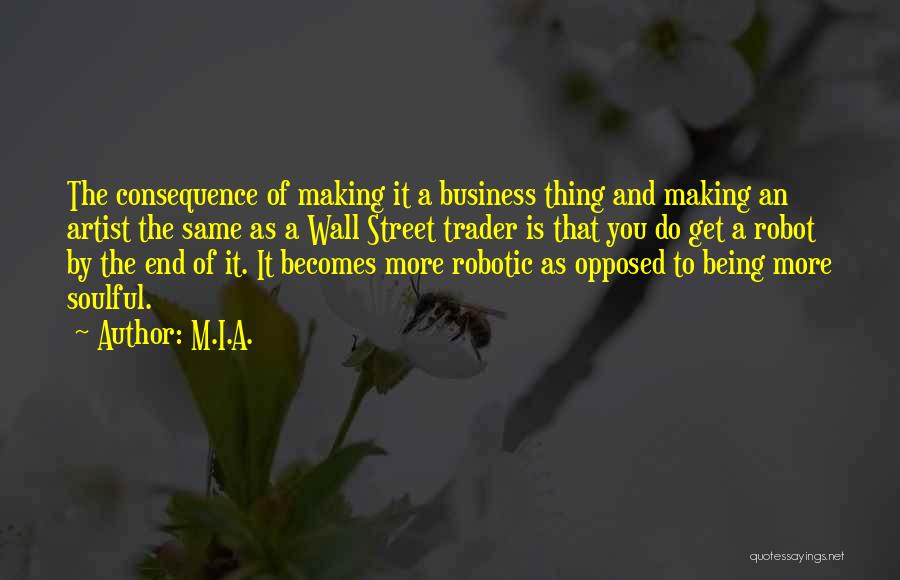 Most Soulful Quotes By M.I.A. Most Soulful Quotes By M.I.A.