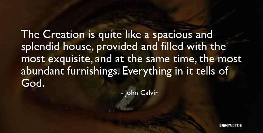 Most Spacious Quotes By John Calvin Most Spacious Quotes By John Calvin
