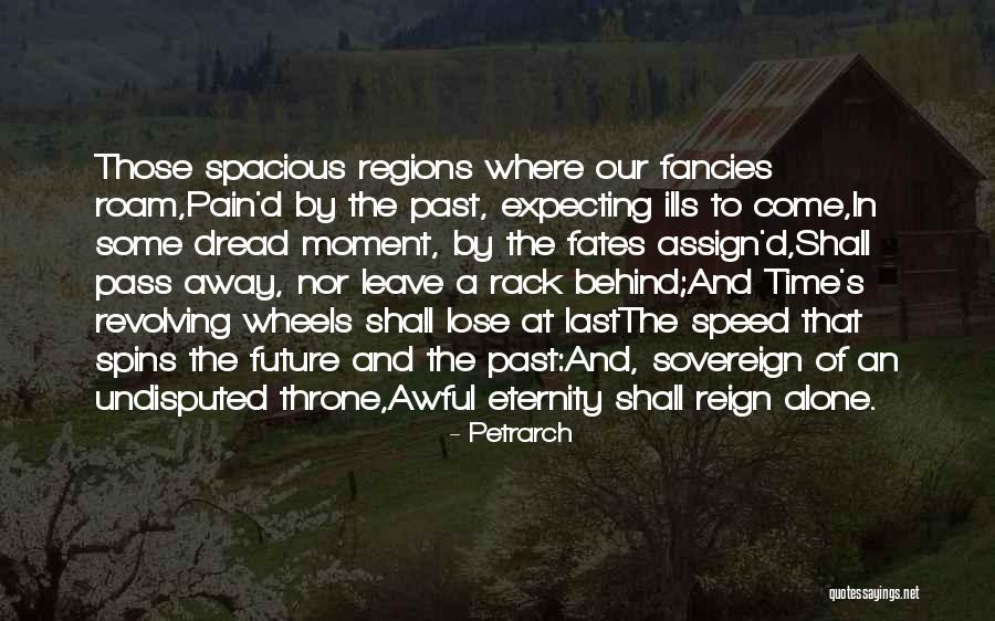Most Spacious Quotes By Petrarch Most Spacious Quotes By Petrarch