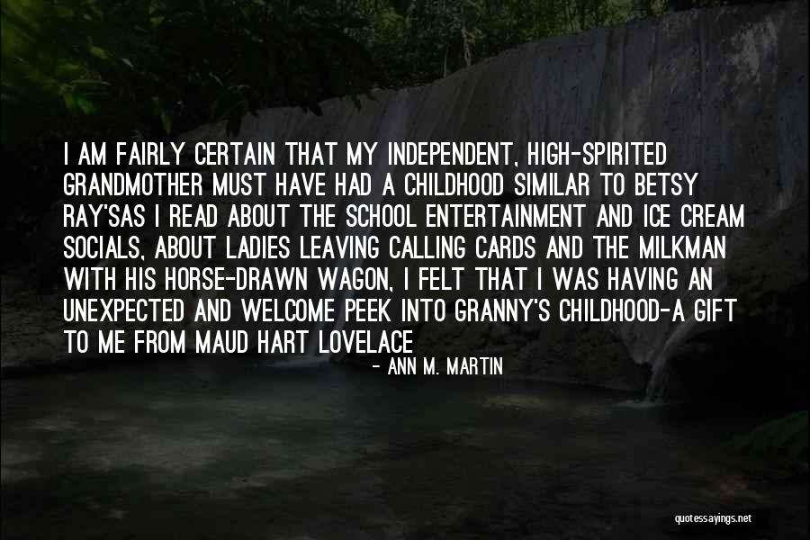 Most Spirited Quotes By Ann M. Martin Most Spirited Quotes By Ann M. Martin