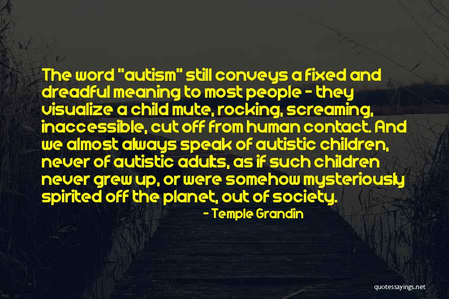 Most Spirited Quotes By Temple Grandin Most Spirited Quotes By Temple Grandin