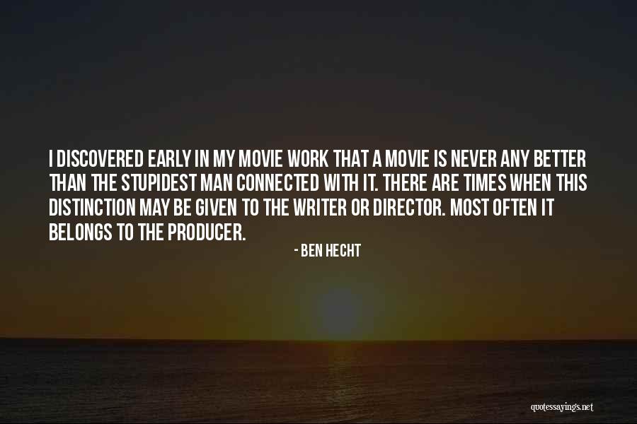 Most Stupidest Quotes By Ben Hecht Most Stupidest Quotes By Ben Hecht
