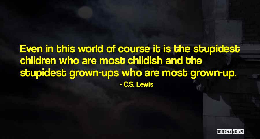 Most Stupidest Quotes By C.S. Lewis Most Stupidest Quotes By C.S. Lewis