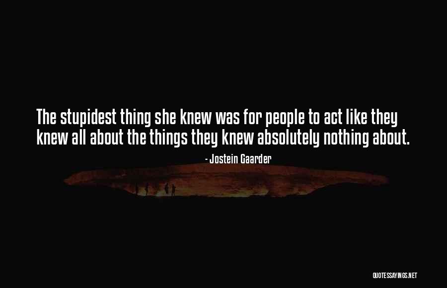 Most Stupidest Quotes By Jostein Gaarder Most Stupidest Quotes By Jostein Gaarder
