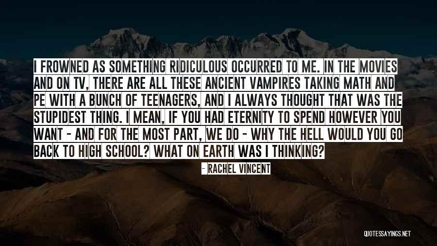 Most Stupidest Quotes By Rachel Vincent Most Stupidest Quotes By Rachel Vincent